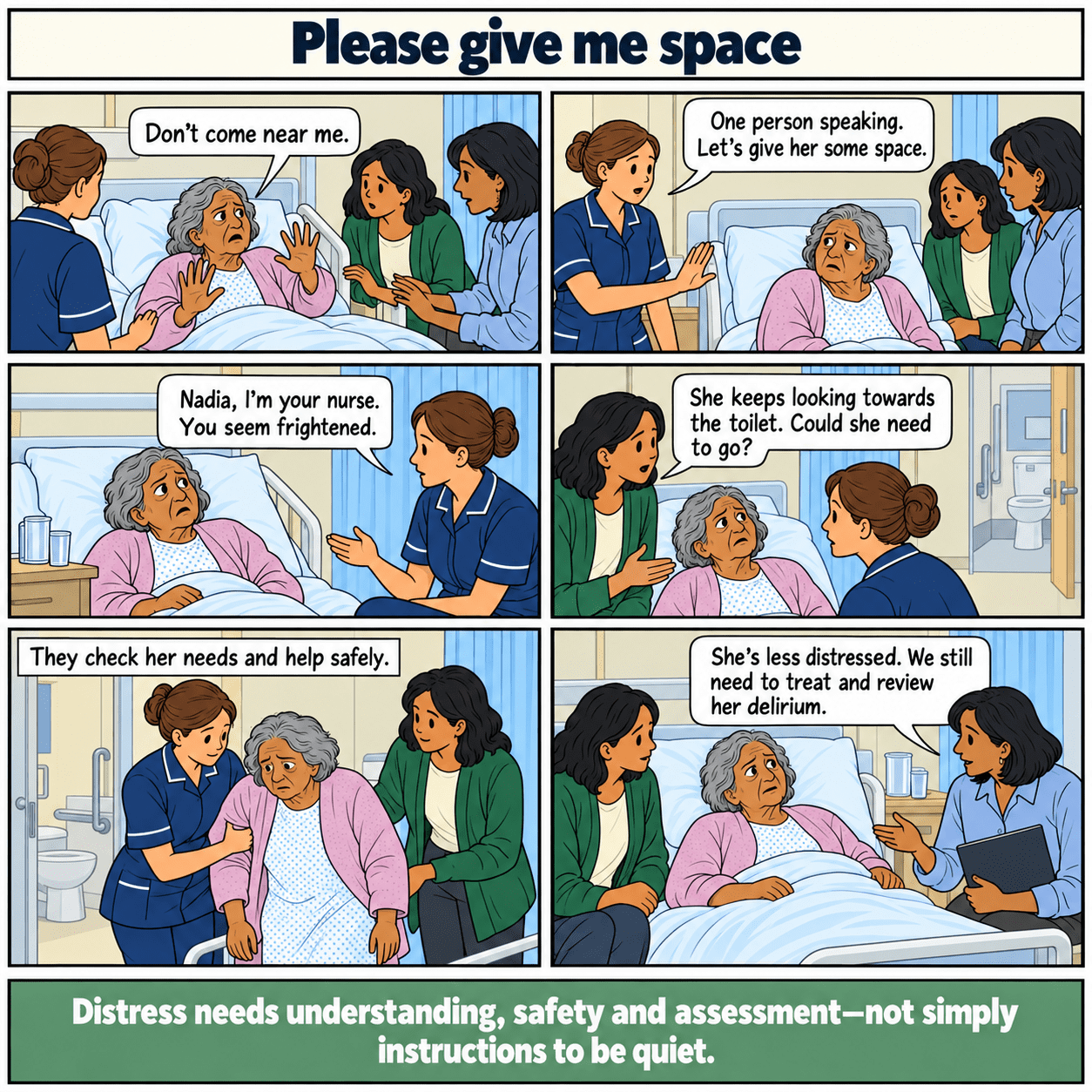 Six-panel illustrated story: Please give me space. Staff reduce crowding and check needs while caring for a frightened person with delirium.