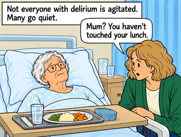 Not everyone with delirium is agitated. Many go quiet. Mum lies in a hospital bed, staring, with her lunch untouched. Karen says: Mum? You haven’t touched your lunch.